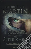 Il cavaliere dei Sette Regni libro