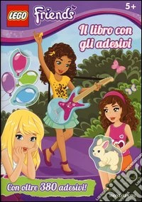 Il libro con gli adesivi. Lego Friends libro