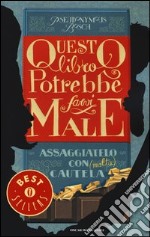 Questo libro potrebbe farvi male libro