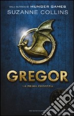 La prima profezia. Gregor. Vol. 1 libro