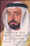 Memorie del mio tempo. La mia gioventù libro di Al-Qasimi Sultan bin Muhammad