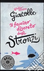 Il fascino discreto degli stronzi libro