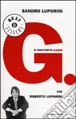 G. Vi racconto Gaber libro