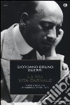 La mia vita carnale. Amori e passioni di Gabriele D'Annunzio libro