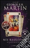 Nei bassifondi. Wild Cards. Vol. 5 libro