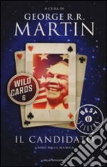 Il candidato. Wild Cards. Vol. 6 libro