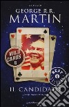 Il candidato. Wild Cards. Vol. 6 libro di Martin G. R. R. (cur.)