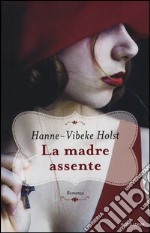 La madre assente libro