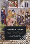 La rivoluzione dei templari. Una storia perduta del dodicesimo secolo libro di Cerrini Simonetta