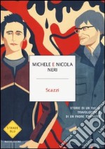 Scazzi. Storie di un figlio travolgente e di un padre travolto libro