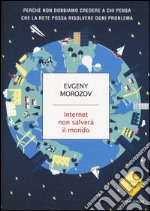 Internet non salverà il mondo libro