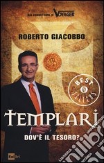 Templari. Dov'è il tesoro? libro