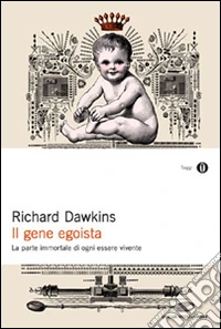 Il gene egoista. La parte immortale di ogni essere vivente libro