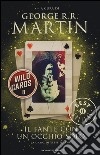 Il fante con un occhio solo. Wild Cards. Vol. 8 libro di Martin G. R. R. (cur.)