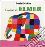 I colori di Elmer libro