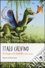 Il drago e le farfalle e altre storie libro