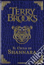 Il ciclo di Shannara: La spada di Shannara-Le pietre magiche di Shannara-La canzone di Shannara. Ediz. speciale libro