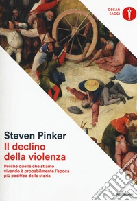 Il declino della violenza. Perché quella che stiamo vivendo è probabilmente l'epoca più pacifica della storia