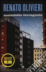 Maledetto ferragosto. I gialli di Milano libro