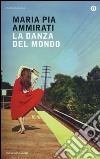 La danza del mondo libro di Ammirati Maria Pia