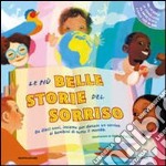 Le più belle storie del sorriso. Ediz. illustrata libro