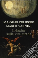 Indagine sulla vita eterna libro