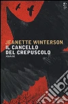 Il cancello del crepuscolo libro di Winterson Jeanette