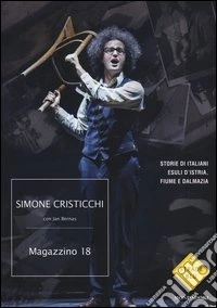 Magazzino 18. Storie di italiani esuli d'Istria, Fiume e Dalmazia