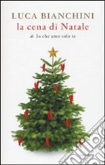 La cena di Natale di «Io che amo solo te» libro usato