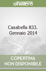 Casabella 833. Gennaio 2014 libro