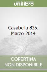 Casabella 835. Marzo 2014