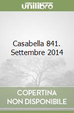 Casabella 841. Settembre 2014