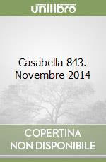 Casabella 843. Novembre 2014 libro