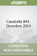 Casabella 844. Dicembre 2014
