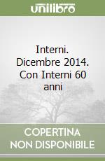 Interni. Dicembre 2014. Con Interni 60 anni