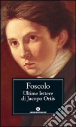 Ultime lettere di Jacopo Ortis libro