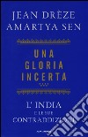 Una gloria incerta. L'India e le sue contraddizioni libro