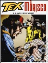 Il signore dell'abisso. Tex e El Morisco. Vol. 1 libro