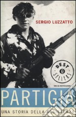 Partigia. Una storia della resistenza libro