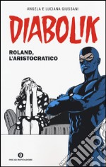 Diabolik. Roland, l'aristocratico libro