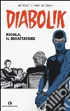 Diabolik. Nicola, il ricattatore libro