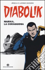 Diabolik. Marika, la coraggiosa libro