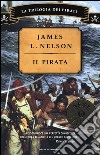 Il pirata. La trilogia dei pirati libro