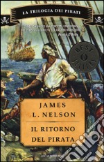 Il ritorno del pirata. La trilogia dei pirati libro