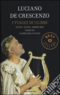 I viaggi di Ulisse: Elena, Elena, amore mio-Nessuno-Ulisse era un fico libro
