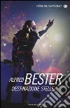 Destinazione stelle libro di Bester Alfred