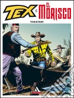 Yucatan! Tex e El Morisco. Vol. 5 libro