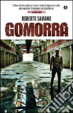 Gomorra. Viaggio nell'impero economico e nel sogno di dominio della camorra libro