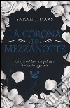 La corona di mezzanotte. Il trono di ghiaccio libro