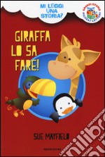 Giraffa lo sa fare! Mi leggi una storia? Ediz. illustrata